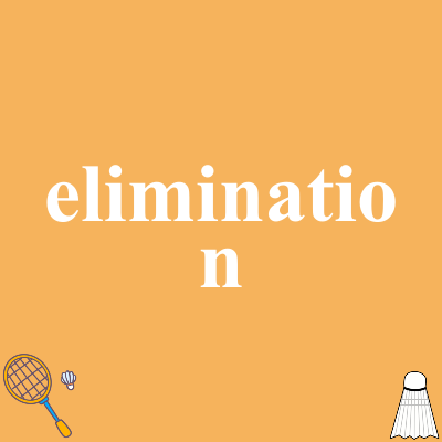 elimination