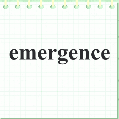 emergence