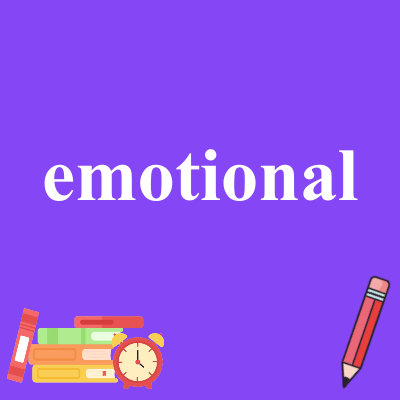 emotional