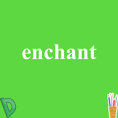 enchant