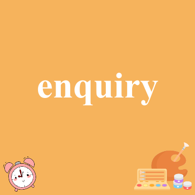 enquiry