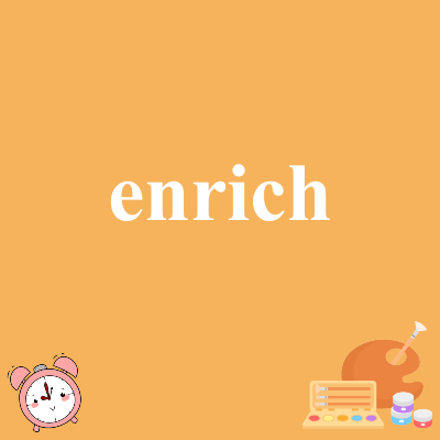 enrich