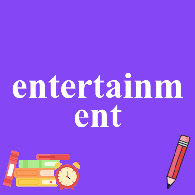 entertainment