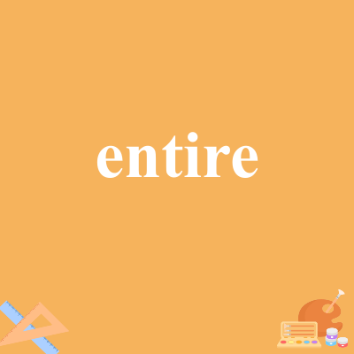 entire