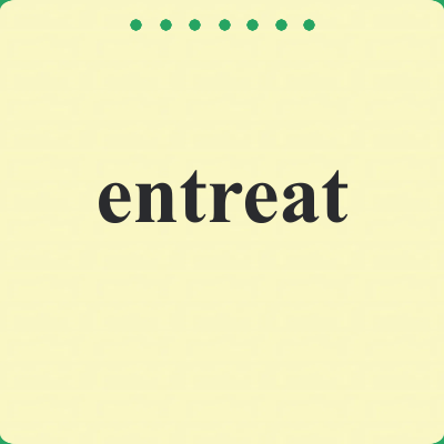 entreat