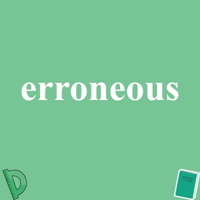 erroneous