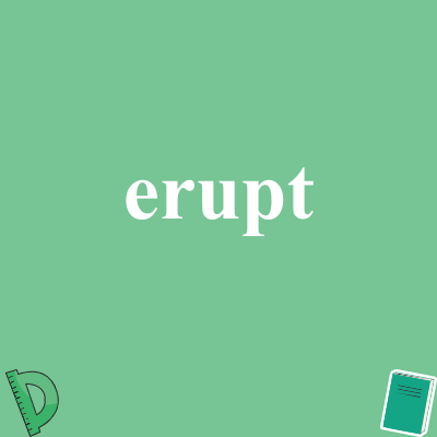erupt