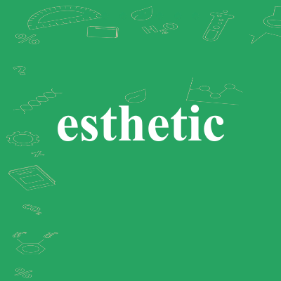 esthetic