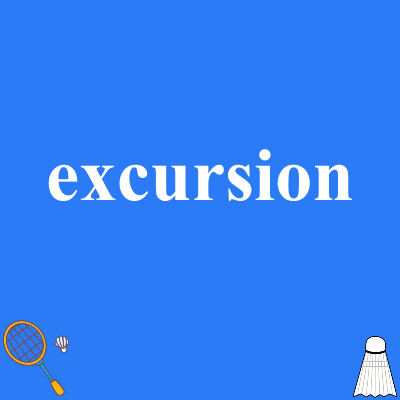 excursion
