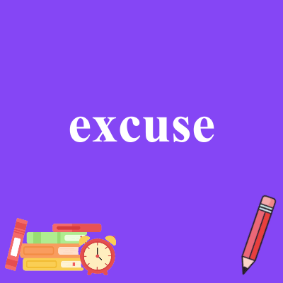 excuse