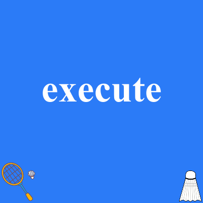 execute