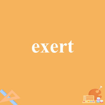 exert