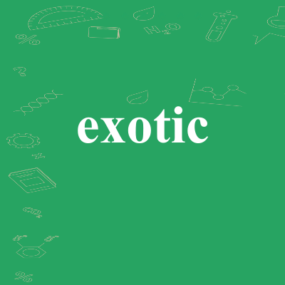 exotic