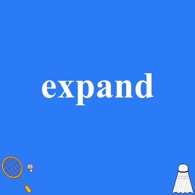 expand