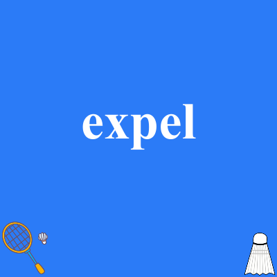 expel
