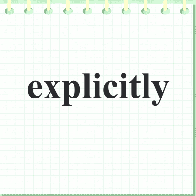 explicitly