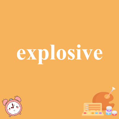 explosive