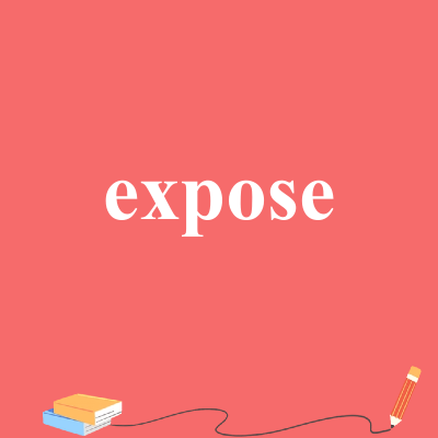 expose
