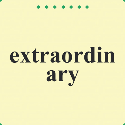 extraordinary