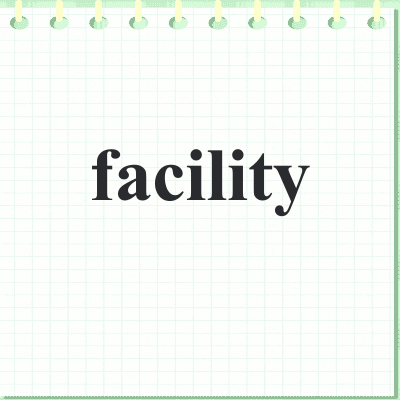 facility