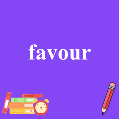 favour