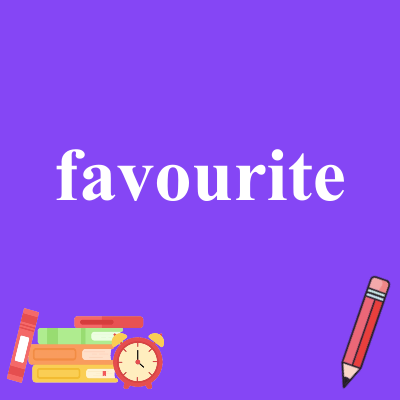 favourite