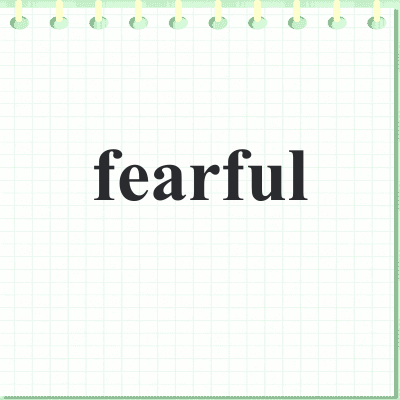 fearful
