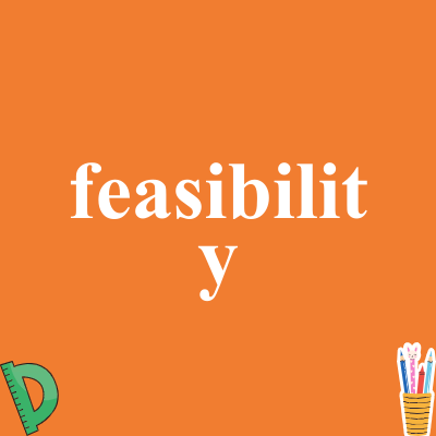 feasibility