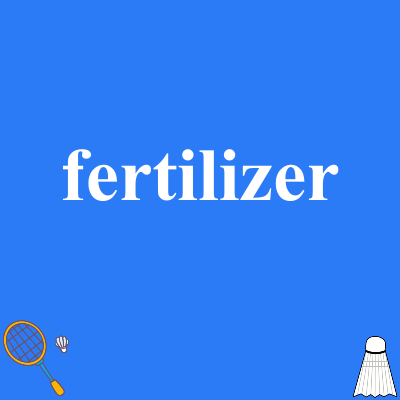 fertilizer