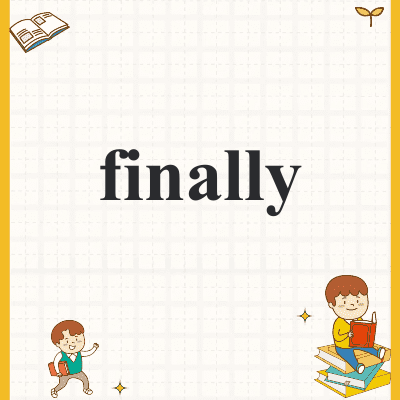 finally