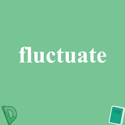fluctuate