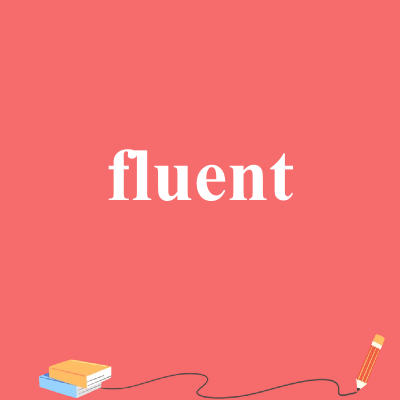 fluent