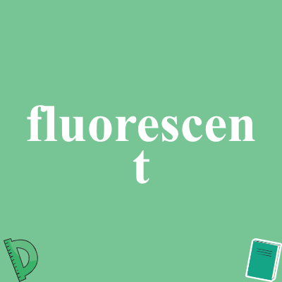 fluorescent