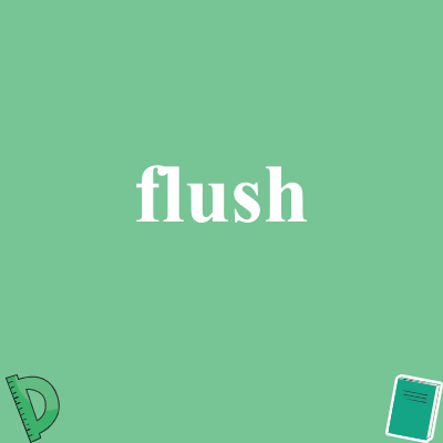 flush