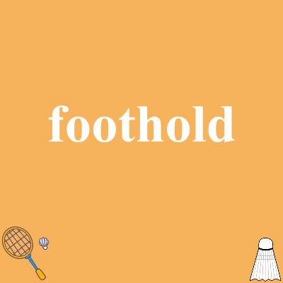 foothold