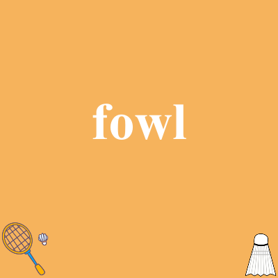 fowl