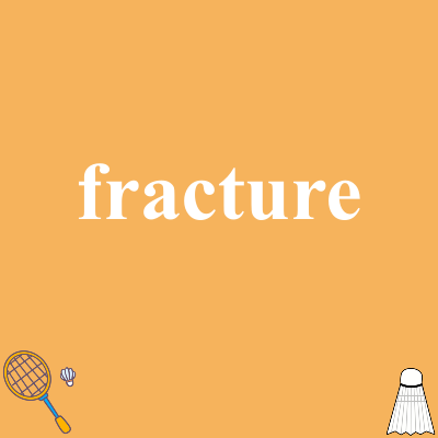 fracture