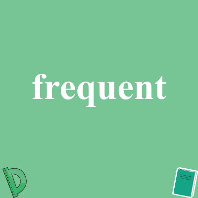 frequent