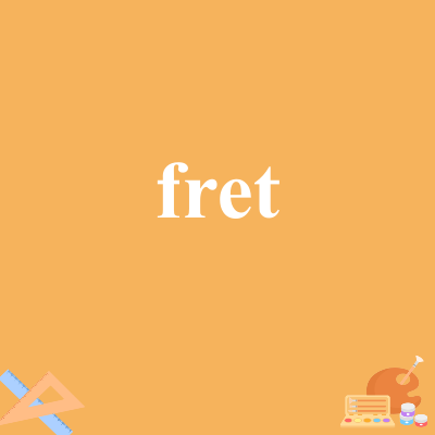 fret
