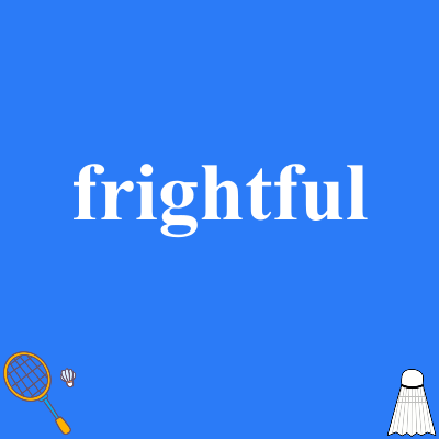 frightful