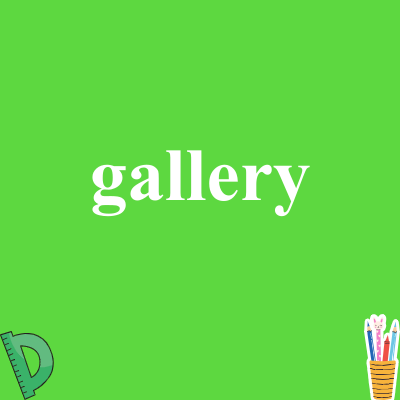 gallery