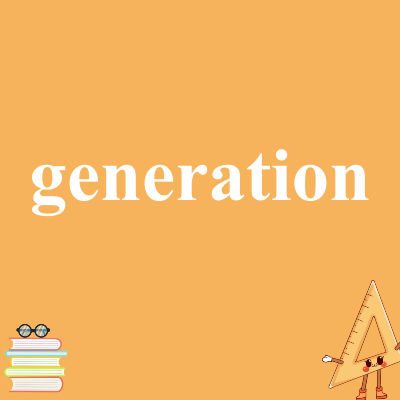 generation