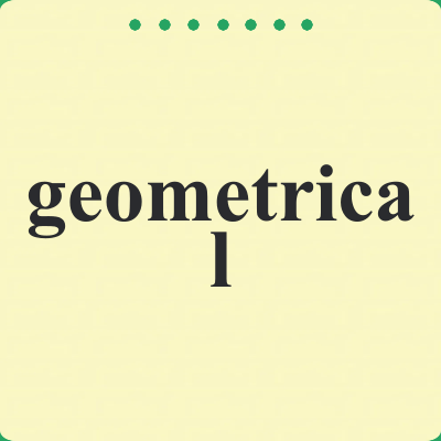 geometrical
