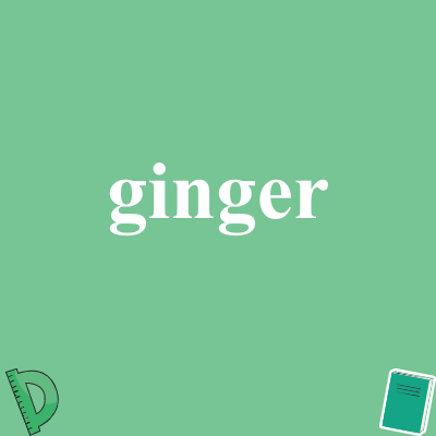 ginger