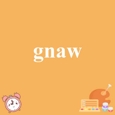 gnaw