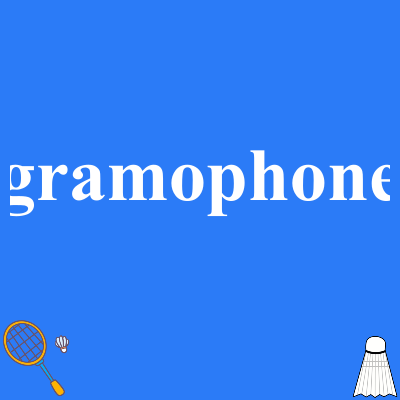 gramophone