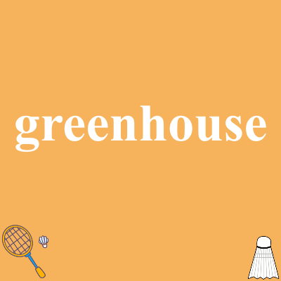 greenhouse