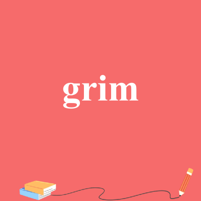 grim