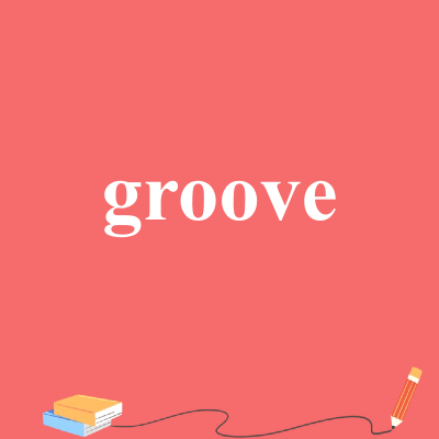 groove