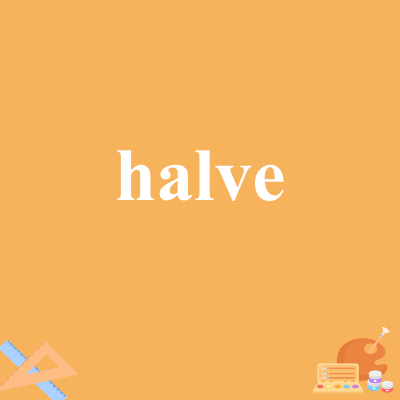 halve